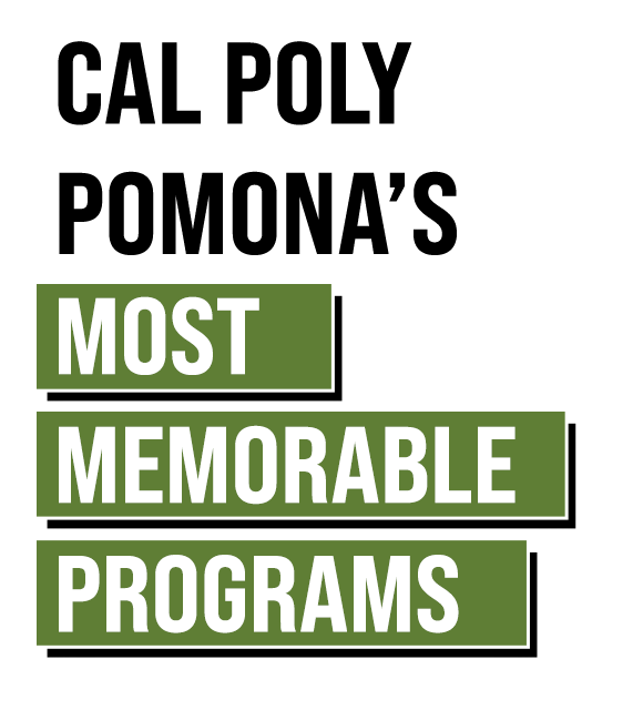 Cal Poly Pomona's Most Memorable Programs