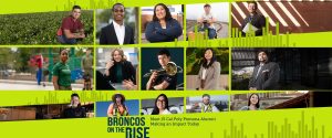 Broncos on the Rise - Meet 15 Cal Poly Pomona Alumni making an Impact Today